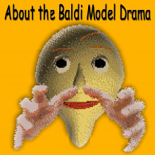 About the Baldi Model Drama