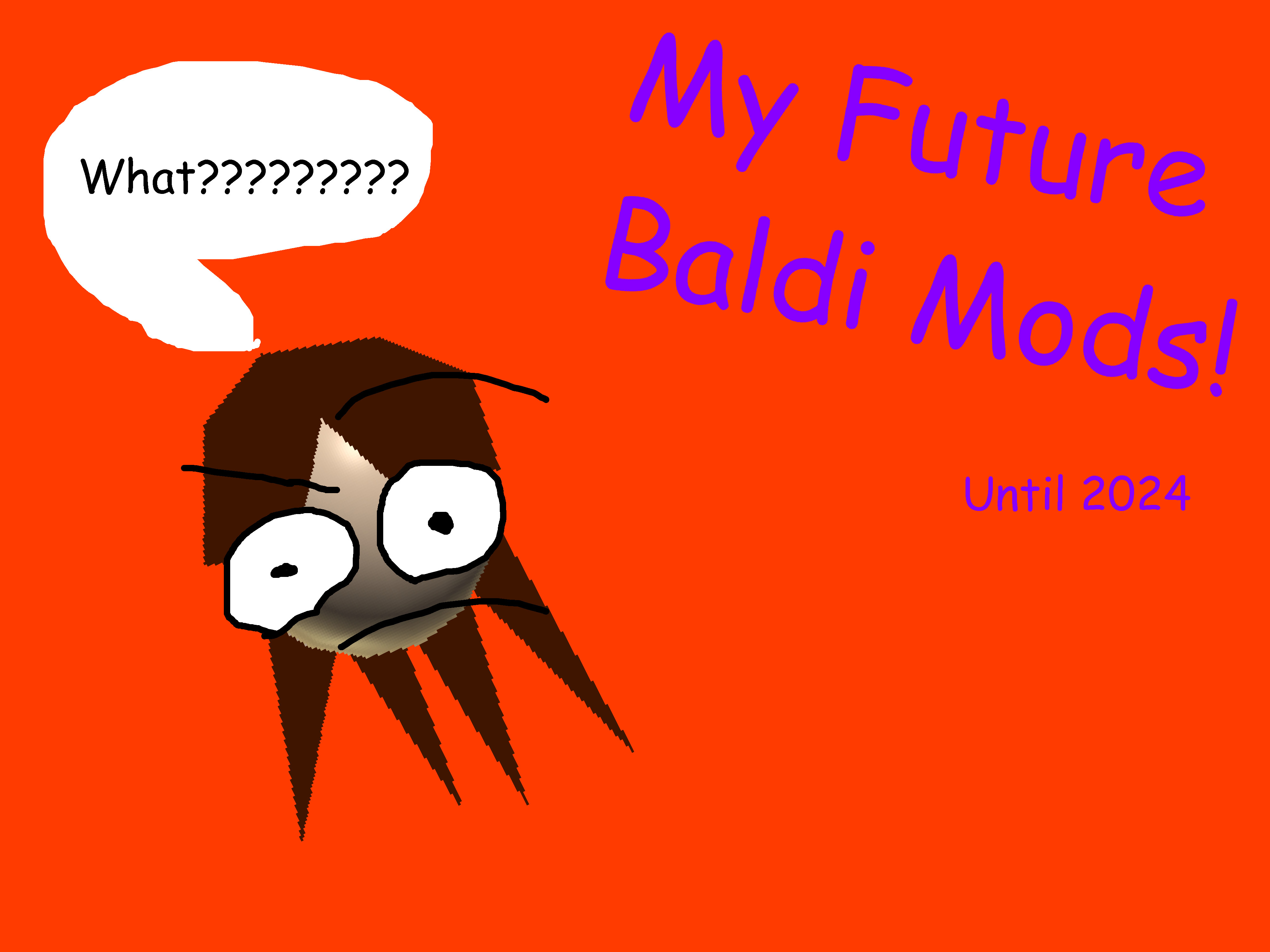 Every Baldi Mod I Will Make In The Future [Baldi's Basics] [Blogs]
