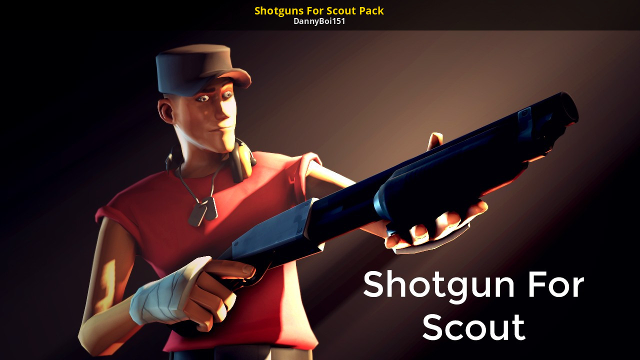 A Mod for Team Fortress 2. Shotguns For Scout Pack. 