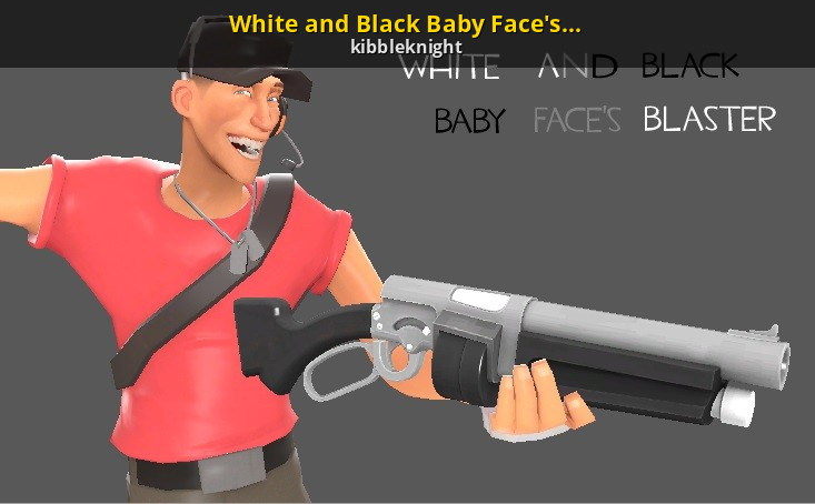 White and Black Baby Face's Blaster. 