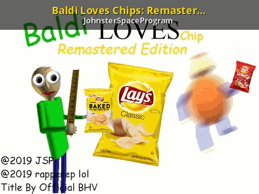 Baldi s remastered. Baldi Chips. Baldi Loves. Baldi s Basics Classic Remastered. Baldi Basics Loves Chips.