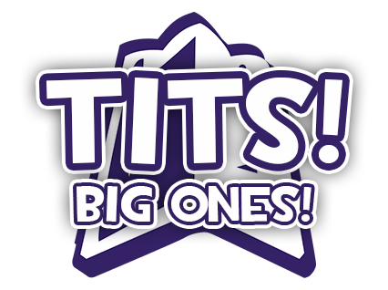 Tits! Big Ones