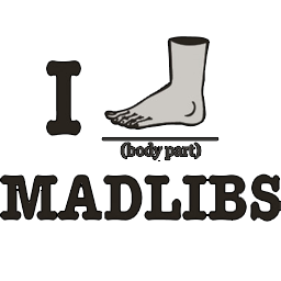 I Foot Madlibs