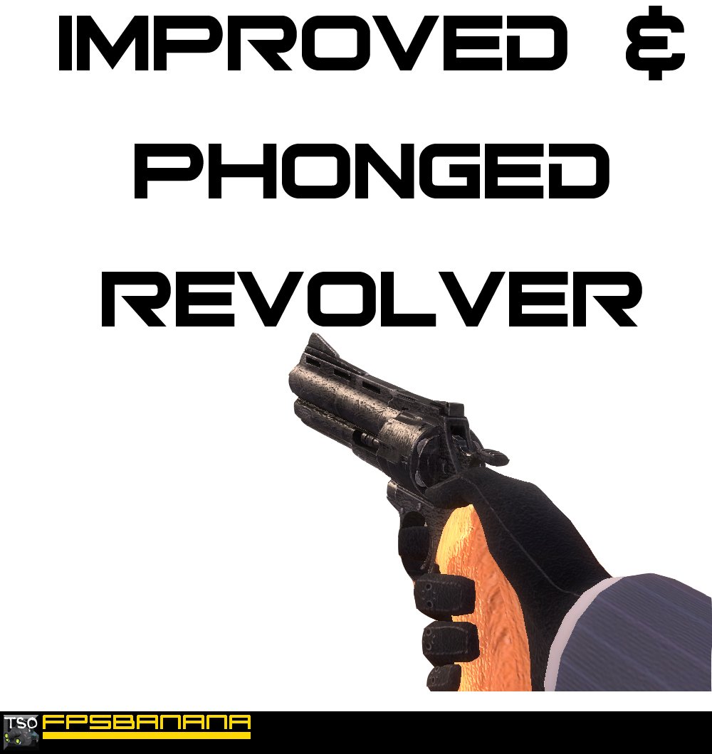 Improved & Phonged Revolver!