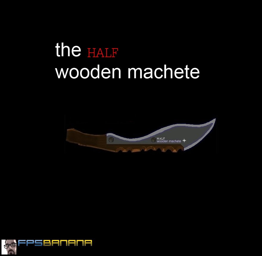 half wooden machete