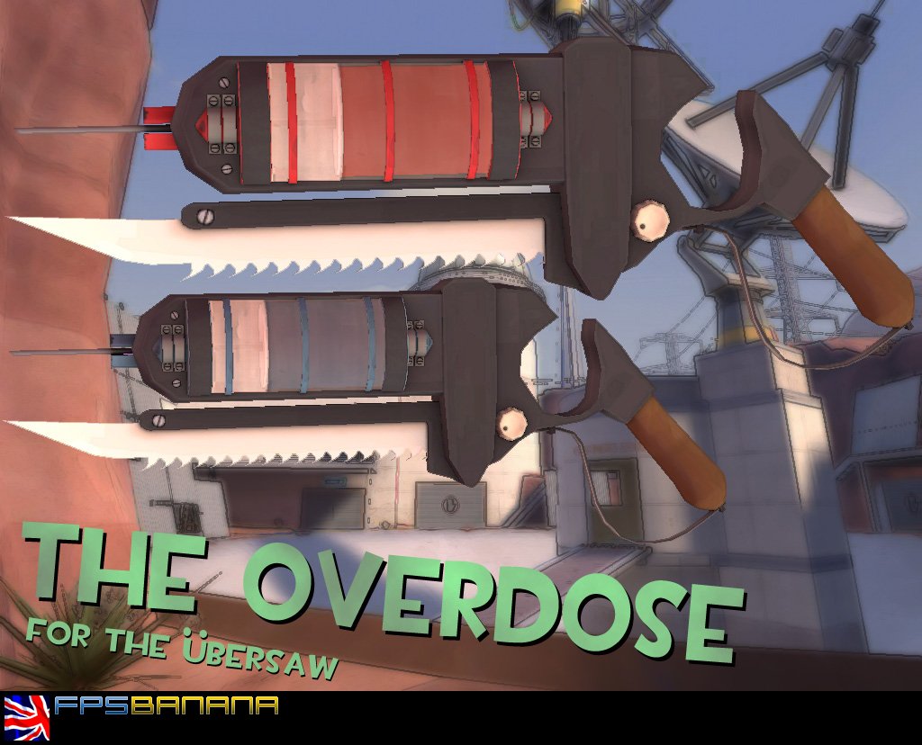 The Overdose(Ubersaw)