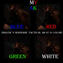 InBlew`s Wannabe Tactical AK 47 (4 colors)