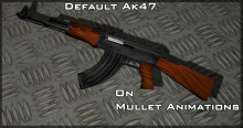 Default Ak47 on Mullets Anims