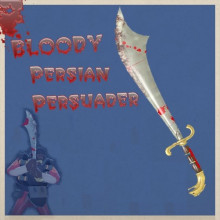 Bloody Persian Persuader *UPDATED*