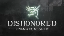 Cinematic RS Shader for Dishonored