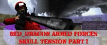 Red_Dragon Armed Forces: Skull Tension: Part I