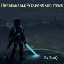 Unbreakable Weapons and Items
