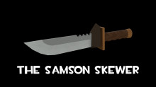 The Samson Skewer