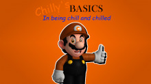 Chilly's Basics in being chill and chilled