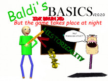 Baldi's basics but the game takes place at night!