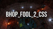 bhop_fool_2_css