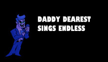 Vs Majin Daddy Dearest (Dad sings Endless)