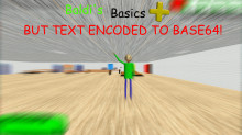 Baldi's basics plus but text encoded to base64