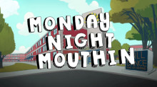 Monday Night Mouthin'