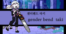genderbend taki!!