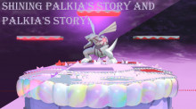 Palkia's Story and Shining Palkia's Story