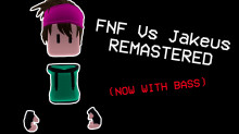 Vs Jakeus REMASTERED (Now With Bass)