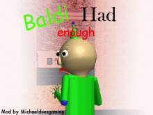 Baldi had enough!