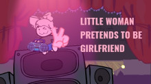 Little Woman Pretends to be Girlfriend