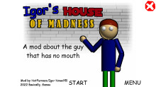 Igor's House Of Madness