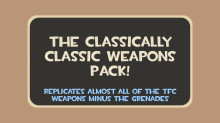 TF2C - The Classically Classic Weapons Pack