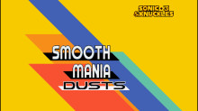 Smooth mania dusts