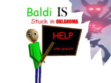 Baldi is stuck in Oklahoma (Joke mod)