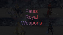 Fates Royal Weapons
