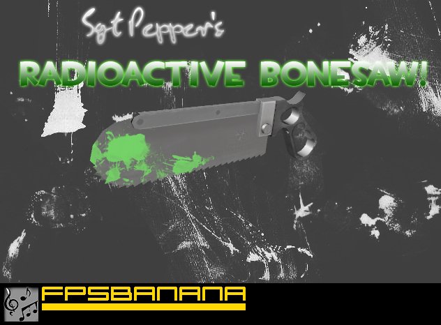 Sgt P's Radioactive Bonesaw