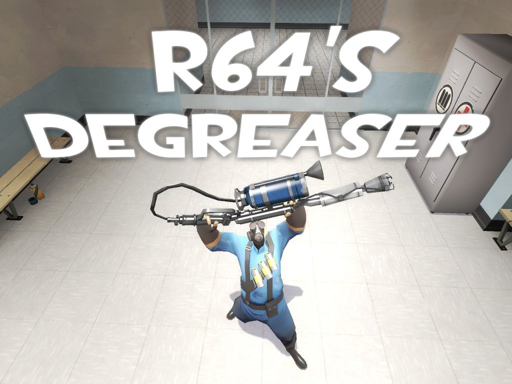 R64's Simple Degreaser [Team Fortress 2] [Mods]