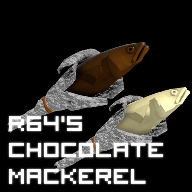R64's Chocolate Mackerel