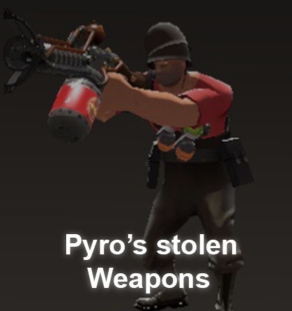 Pyro's Stolen Weapons