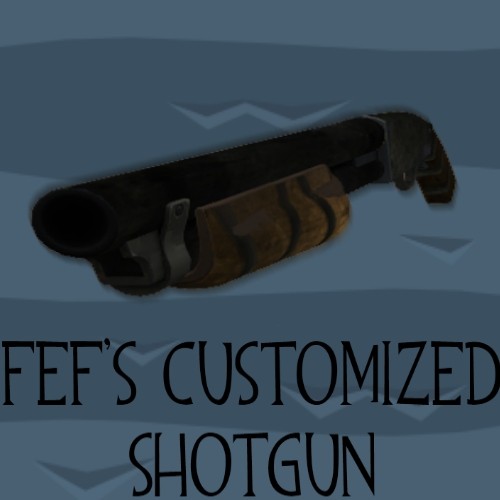 Fef's Customized Shotgun