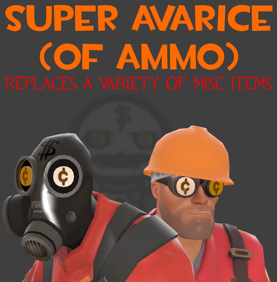 Super Avarice (of Ammo and Metal)