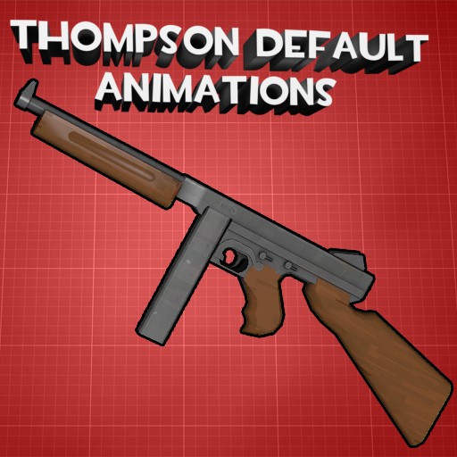 Thompson Default Animations[Updated 5/13/14]