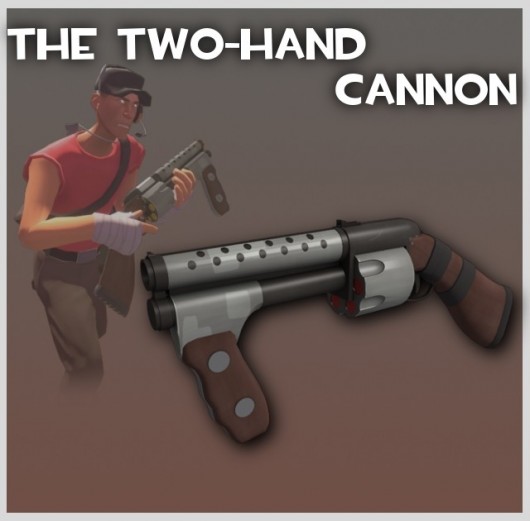 The Two-Hand Cannon