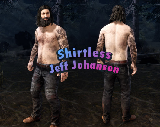 Shirtless Jeff Johansen Dead By Daylight Mods