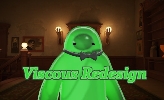 Viscous Redesign