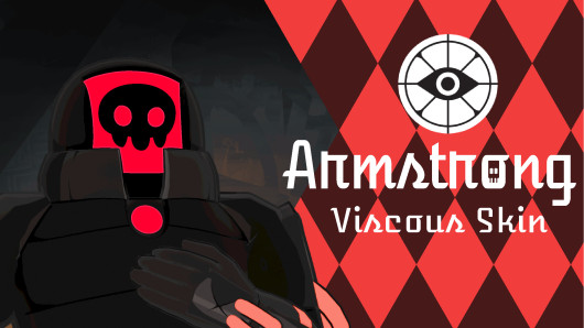 Armstrong (The Living Tombstone)|Viscous Skin