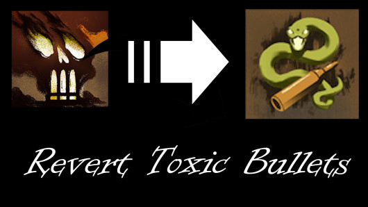 Revert Toxic Bullets image 2