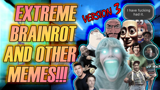 EXTREME BRAINROT AND OTHER MEMES