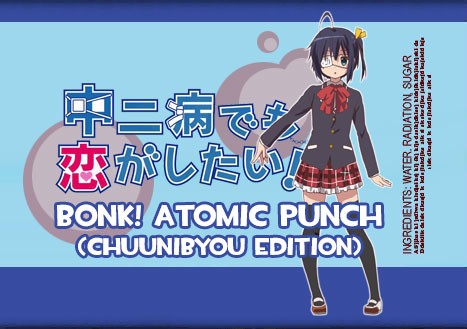 Bonk! Atomic Punch (Chuunibyou Edition)