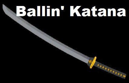 The Ballin' Katana