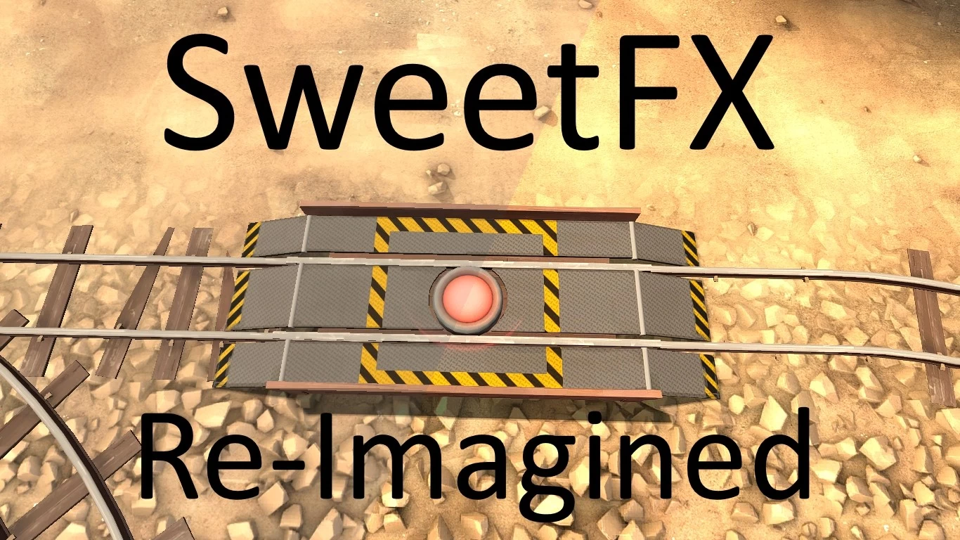 SweetFX Re-Imagined