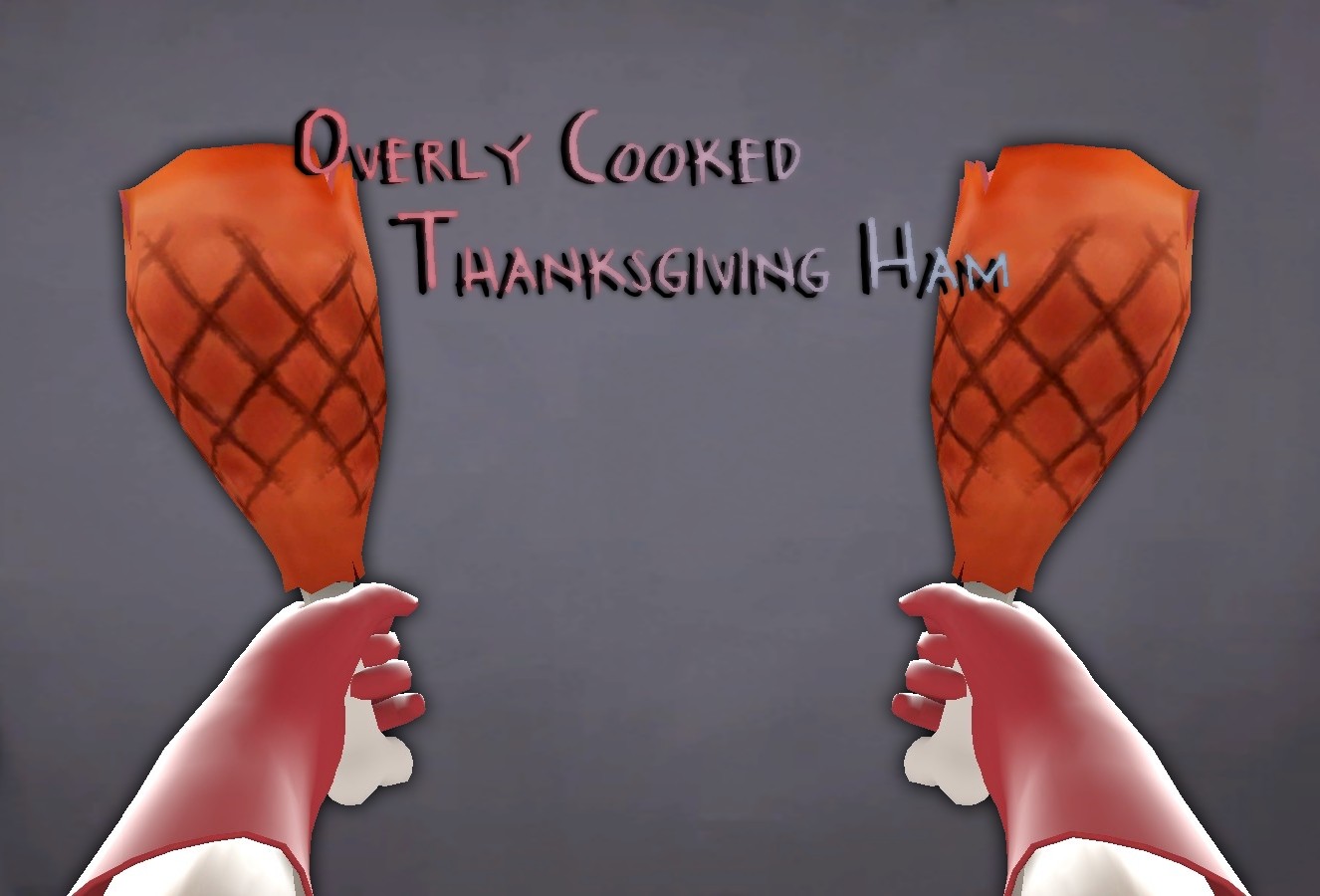 Overly Cooked Thanksgiving Ham! [Team Fortress 2] [Mods]
